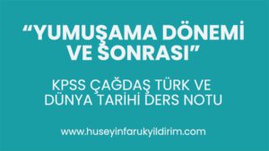 Yumuşama Dönemi ve Sonrası KPSS Ders Notu